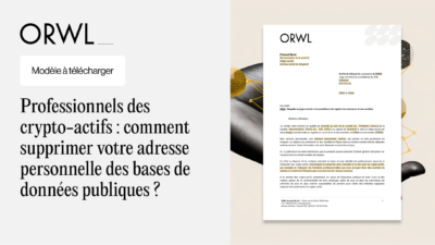 Professionnels des crypto-actifs : comment supprimer votre adresse personnelle des bases de données publiques ?